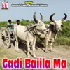 About Gadi Baiila Ma Song